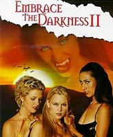 Смотреть В объятиях тьмы 2 [2002] Онлайн / Watch Embrace the Darkness 2 Online